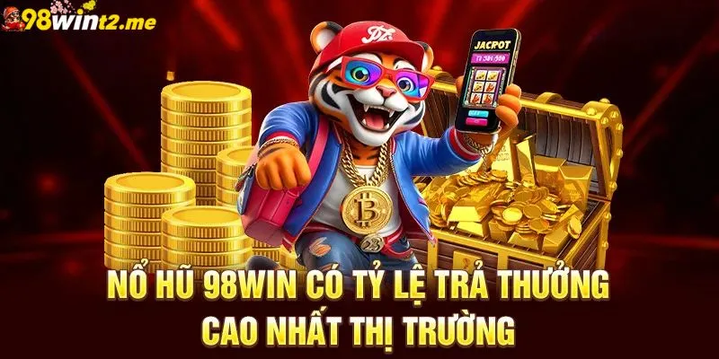 Game nổ hũ 98WIN mang lại đa dạng các hình thức để bạn lựa chọn