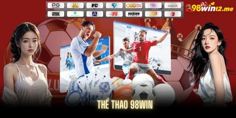 Tìm hiểu về sảnh Thể Thao 98WIN online