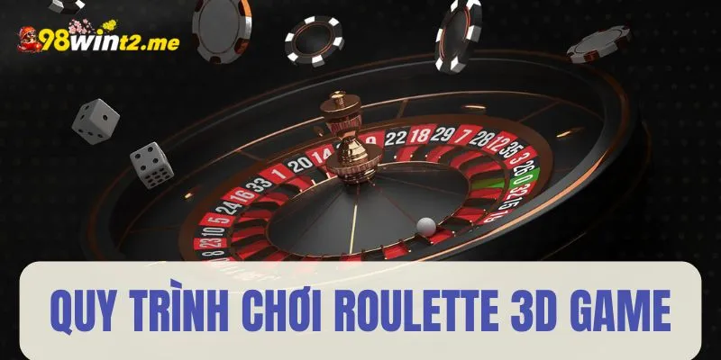 Quy trình tham gia cược Roulette 3D