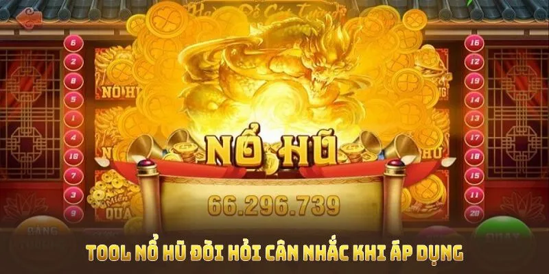 Tool nổ hũ đòi hỏi cân nhắc khi áp dụng vào trò chơi online